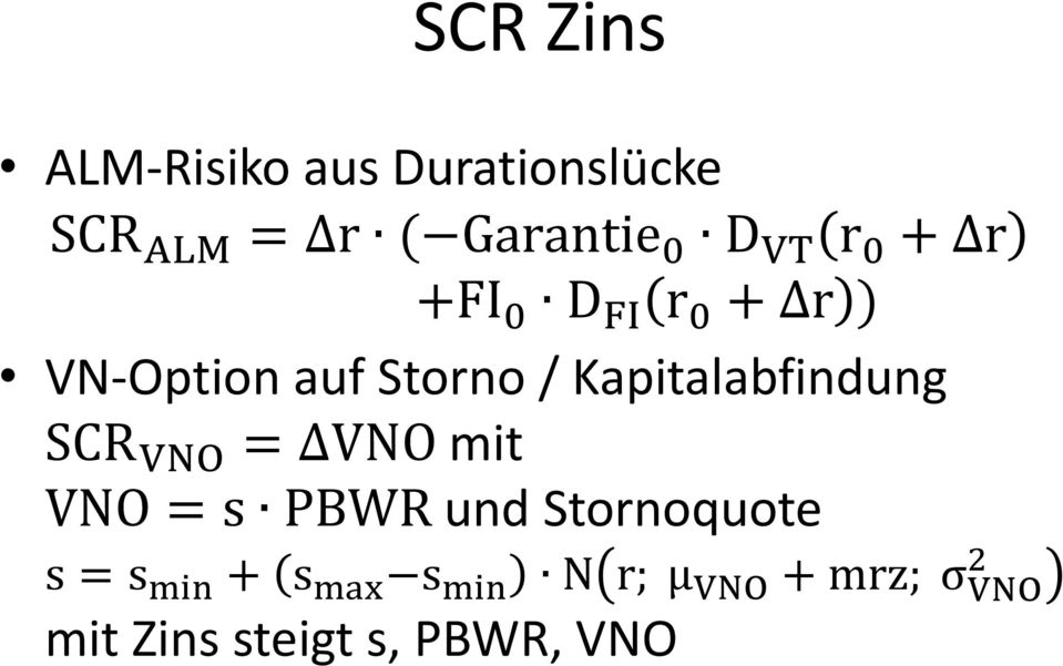 Kapitalabfindung SCR VNO = VNO mit VNO = s PBWR und Stornoquote 2