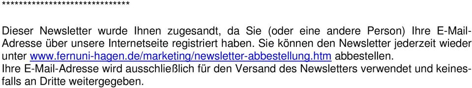Sie können den Newsletter jederzeit wieder unter www.fernuni-hagen.de/marketing/newsletter-abbestellung.