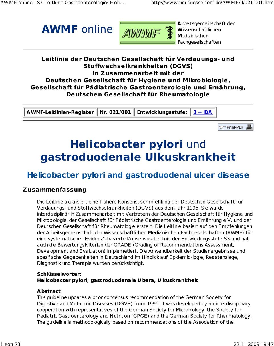021/001 Entwicklungsstufe: 3 + IDA Helicobacter pylori und gastroduodenale Ulkuskrankheit Helicobacter pylori and gastroduodenal ulcer disease Z usammenfassung Die Leitlinie akualisiert eine frühere