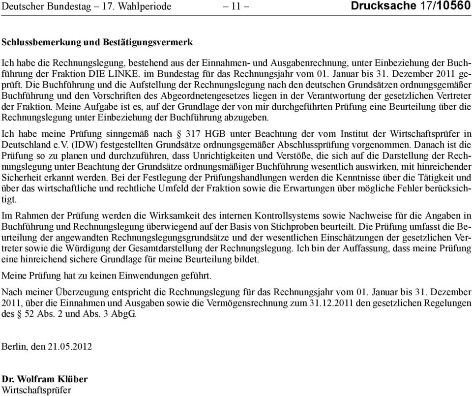 Fraktion DIE LINKE. im Bundestag für das Rechnungsjahr vom 01. Januar bis 31. Dezember 2011 geprüft.