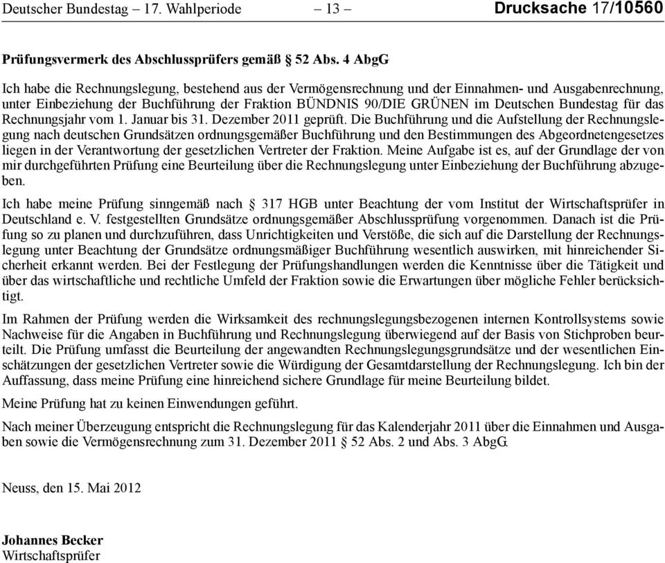 Bundestag für das Rechnungsjahr vom 1. Januar bis 31. Dezember 2011 geprüft.