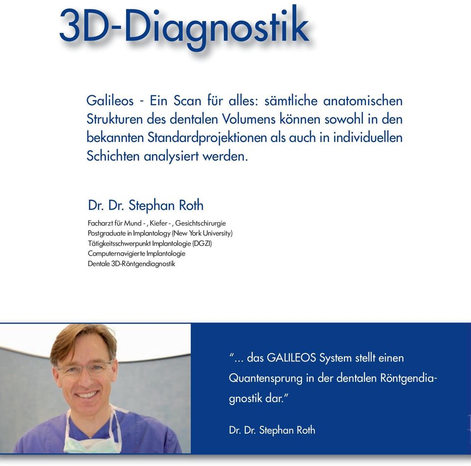 Dr. Stephan Roth Facharzt für Mund -, Kiefer -, Gesichtschirurgie Postgraduate in Implantology (New York University)