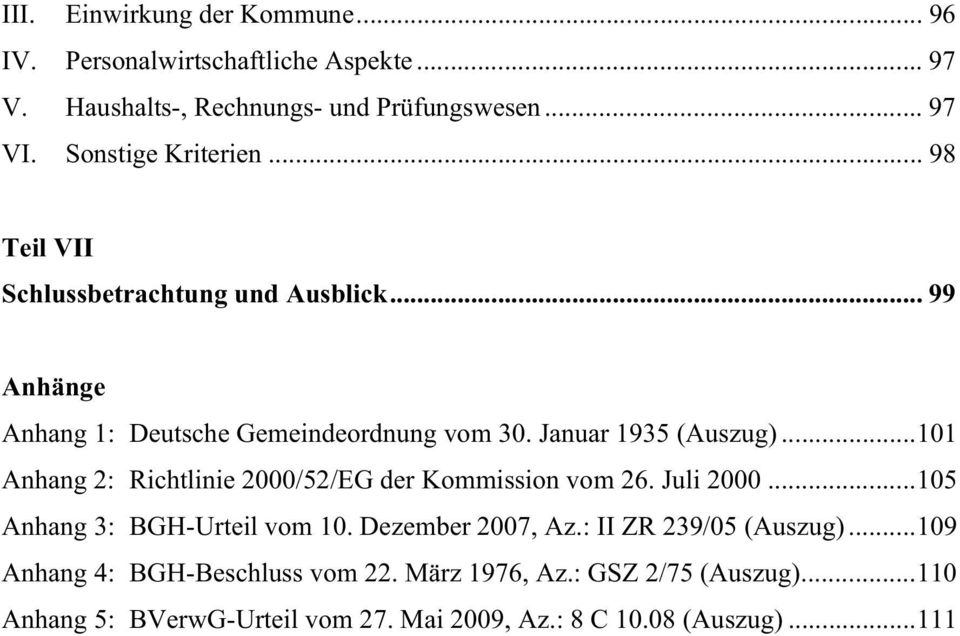 Januar 1935 (Auszug)...101 Anhang 2: Richtlinie 2000/52/EG der Kommission vom 26. Juli 2000...105 Anhang 3: BGH-Urteil vom 10.