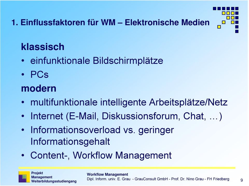 Diskussionsforum, Chat, ) Informationsoverload vs.