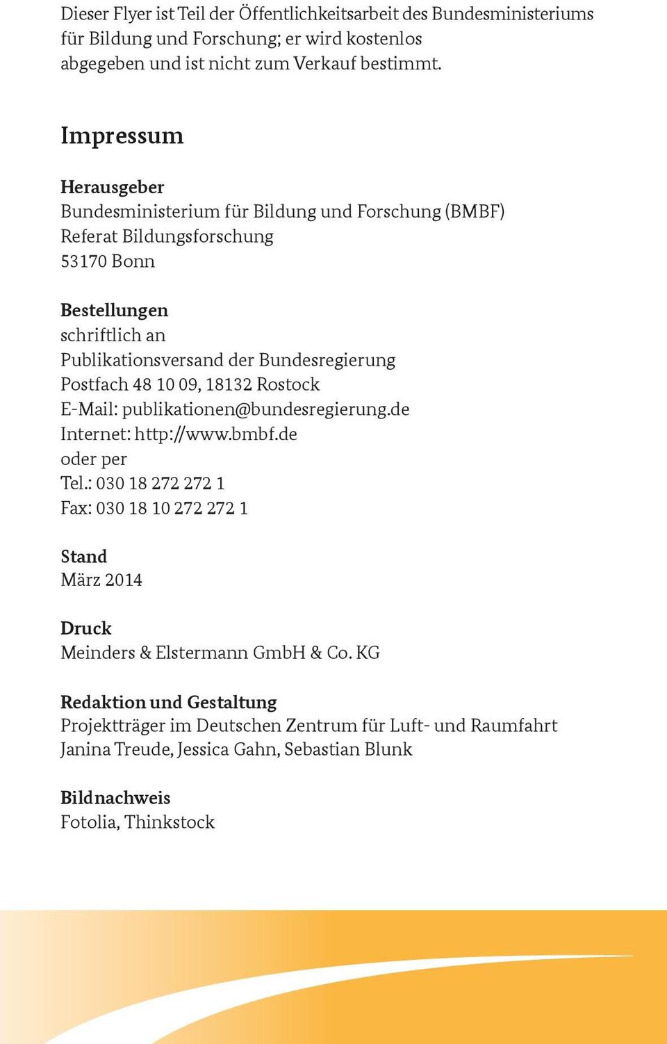 Postfach 48 10 09, 18132 Rostock E-Mail: publikationen@bundesregierung.de Internet: http://www.bmbf.de oder per Tel.