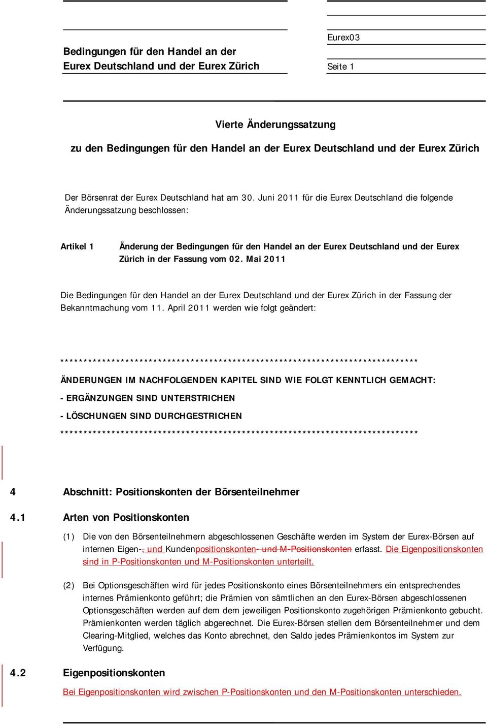 Mai 2011 Die Eurex Deutschland und der Eurex Zürich in der Fassung der Bekanntmachung vom 11.