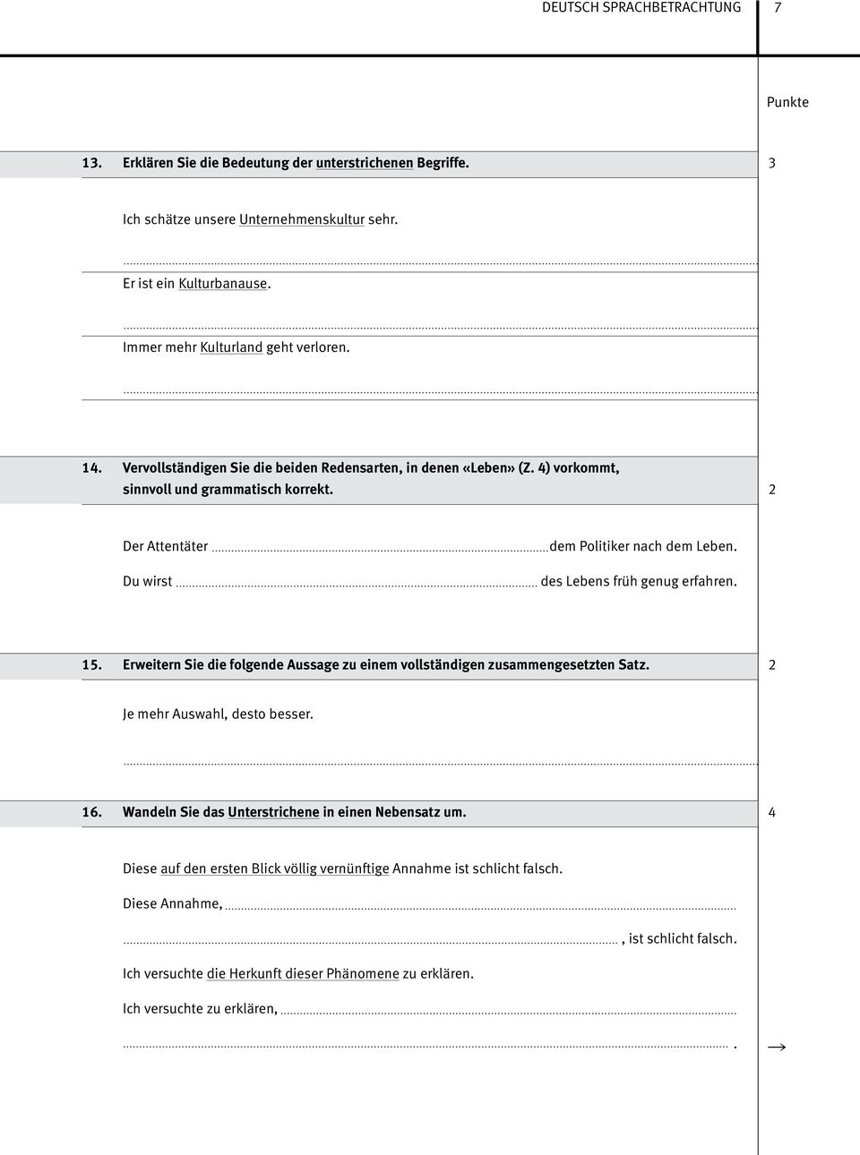 2 Der Attentäter Du wirst dem Politiker nach dem Leben. des Lebens früh genug erfahren. 15. Erweitern Sie die folgende Aussage zu einem vollständigen zusammengesetzten Satz.