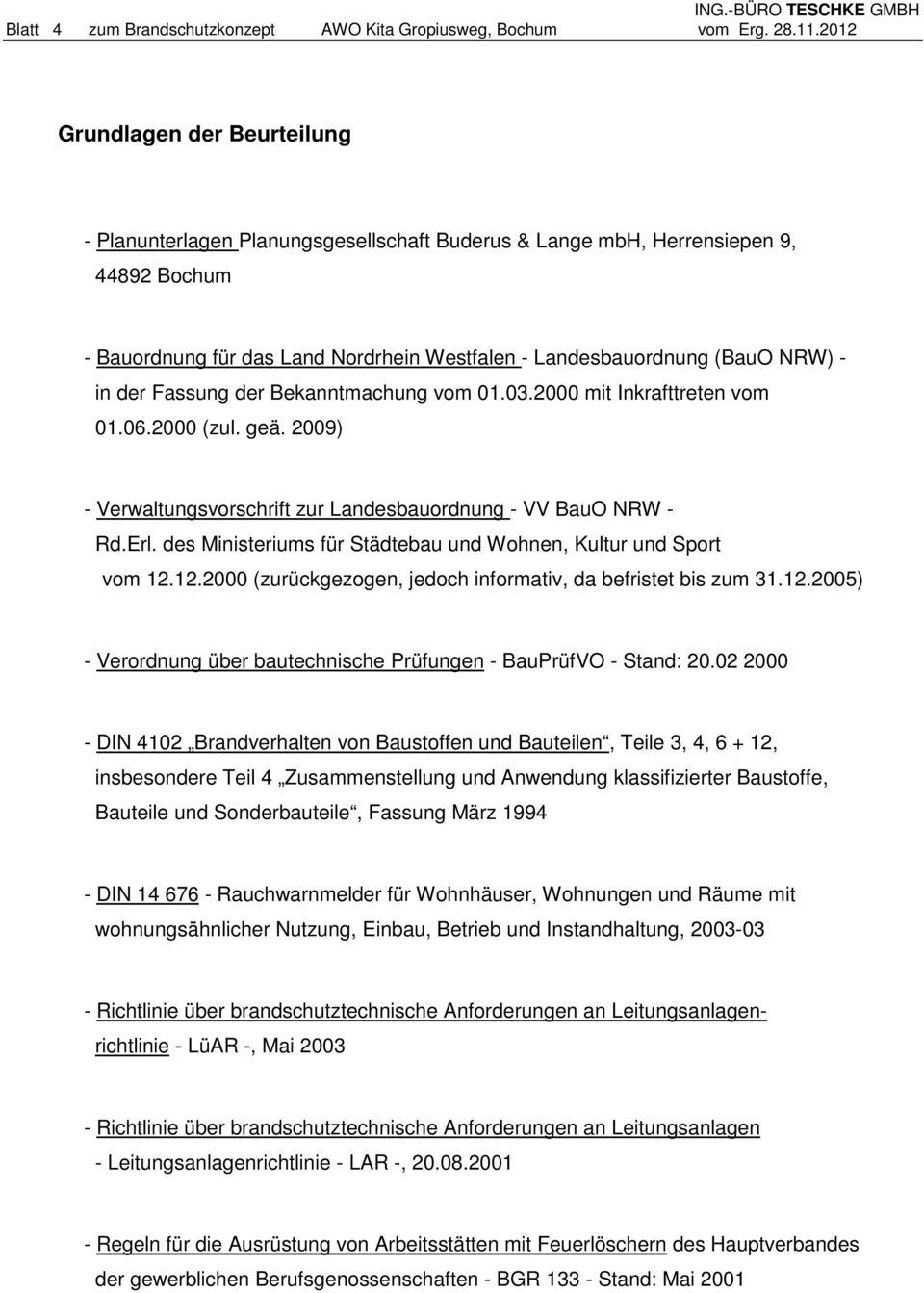 in der Fassung der Bekanntmachung vom 01.03.2000 mit Inkrafttreten vom 01.06.2000 (zul. geä. 2009) - Verwaltungsvorschrift zur Landesbauordnung - VV BauO NRW - Rd.Erl.