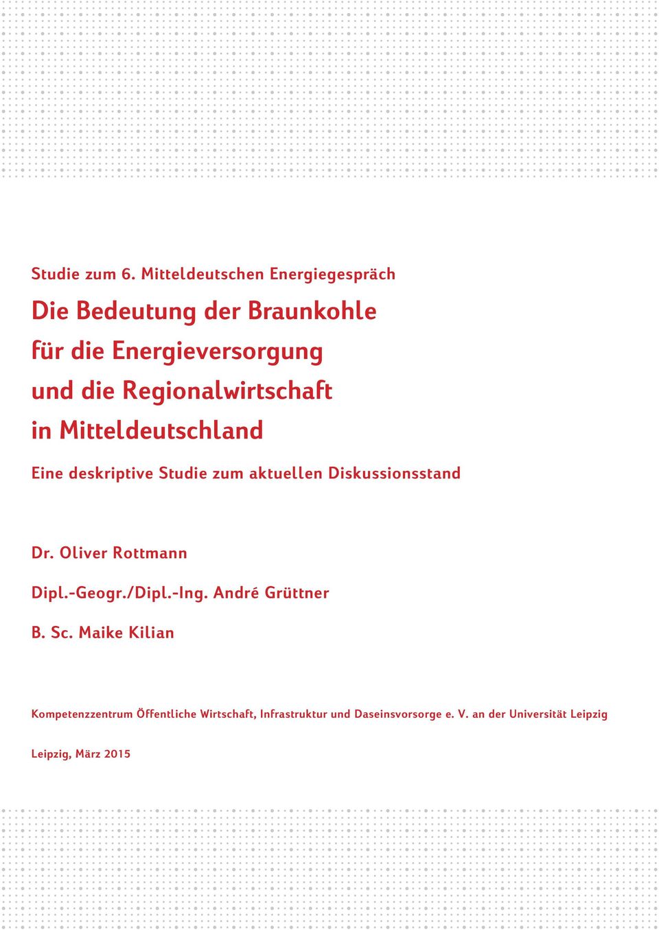 Regionalwirtschaft in Mitteldeutschland Eine deskriptive Studie zum aktuellen Diskussionsstand Dr.