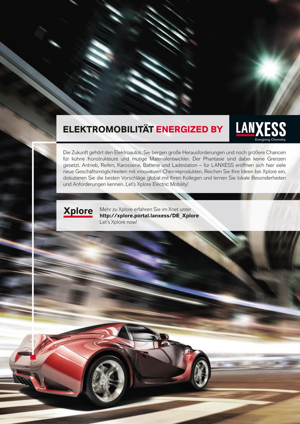 Antrieb, Reifen, Karosserie, Batterie und Ladestation für LANXESS eröffnen sich hier viele neue Geschäftsmöglichkeiten mit innovativen Chemieprodukten.