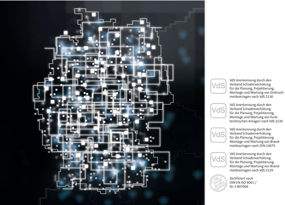 Anerkennung durch den Verband Schadenverhütung für die Planung, Projektierung, Montage und Wartung von Brandmeldeanlagen nach DIN 14675 VdS Anerkennung