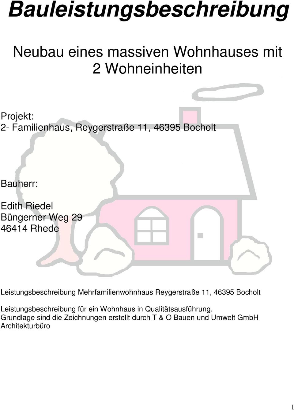 Mehrfamilienwohnhaus Reygerstraße 11, 46395 Bocholt Leistungsbeschreibung für ein Wohnhaus in
