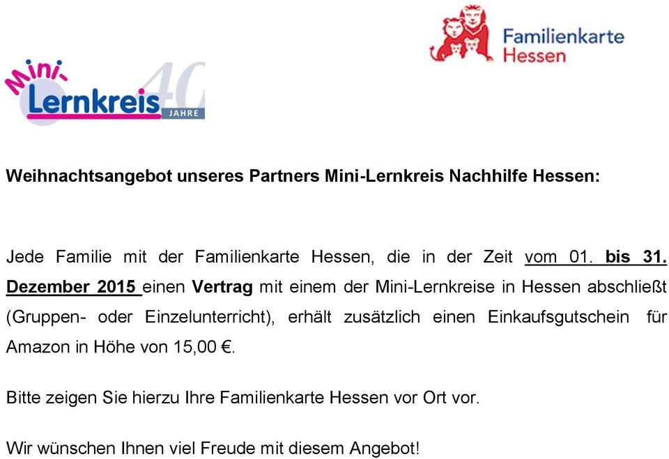 Dezember 2015 einen Vertrag mit einem der Mini-Lernkreise in Hessen abschließt