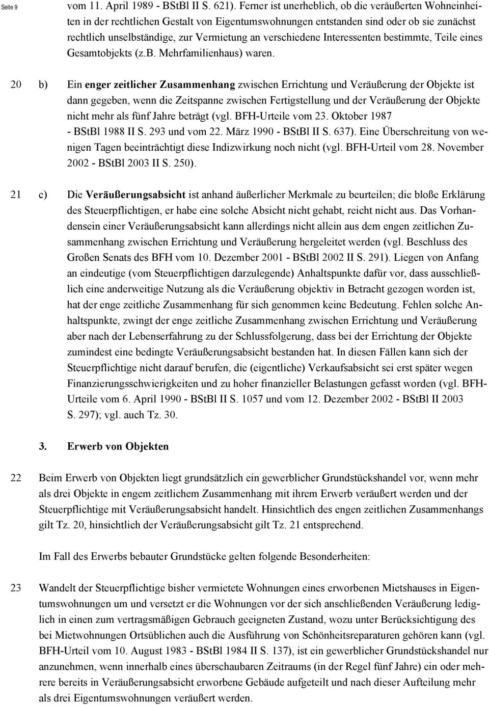 verschiedene Interessenten bestimmte, Teile eines Gesamtobjekts (z.b. Mehrfamilienhaus) waren.