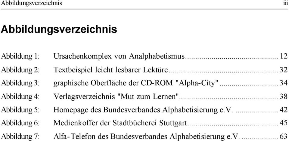 .. 34 Abbildung 4: Verlagsverzeichnis "Mut zum Lernen"... 38 Abbildung 5: Homepage des Bundesverbandes Alphabetisierung e.