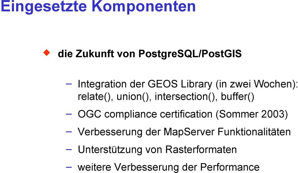 OGC compliance certification (Sommer 2003) Verbesserung der MapServer