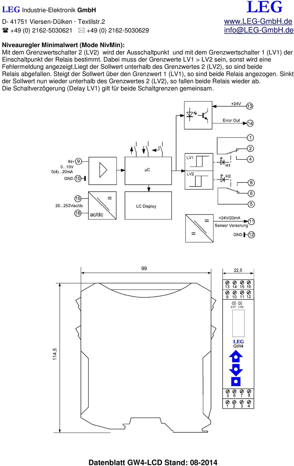 liegt der Sollwert unterhalb des Grenzwertes 2 (LV2), so sind beide Relais abgefallen.