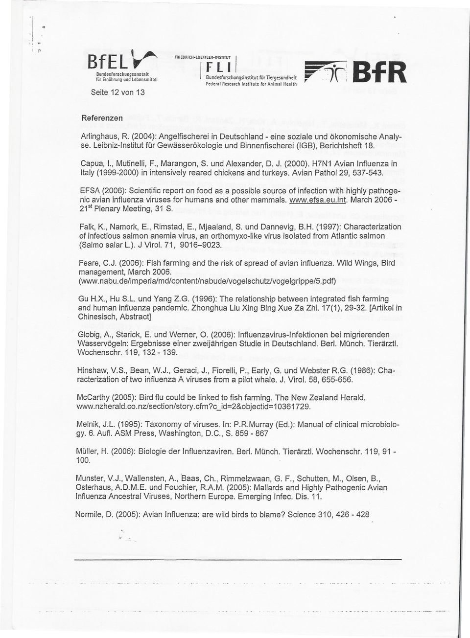 Leibniz-nstitut für Gewässerökologie und Binnenfischerei (1GB), Berichtsheft 180 Capua, 1.,Mutinelli, F., Marangon, S. und Alexander, D. J. (2000).