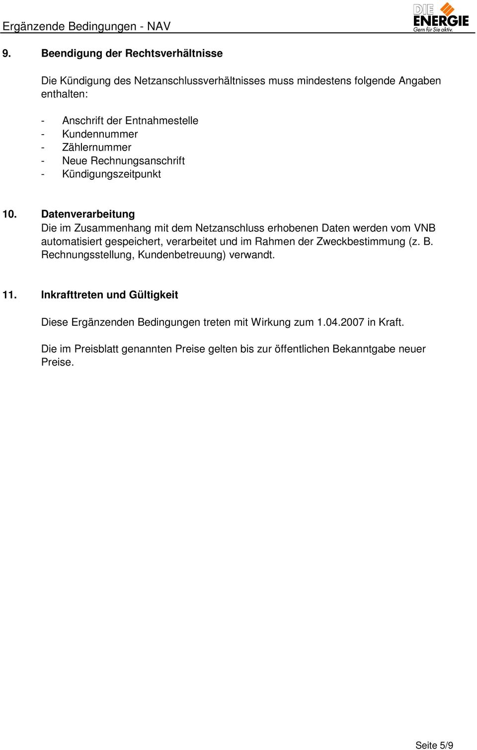 Zählernummer - Neue Rechnungsanschrift - Kündigungszeitpunkt 10.