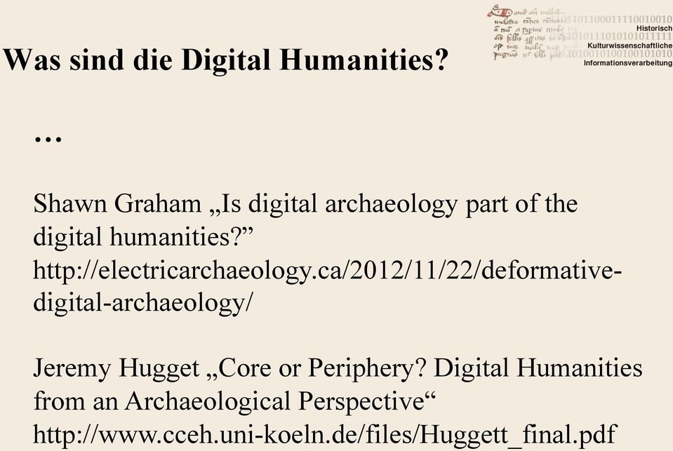 ca/2012/11/22/deformativedigital-archaeology/ Jeremy Hugget Core or