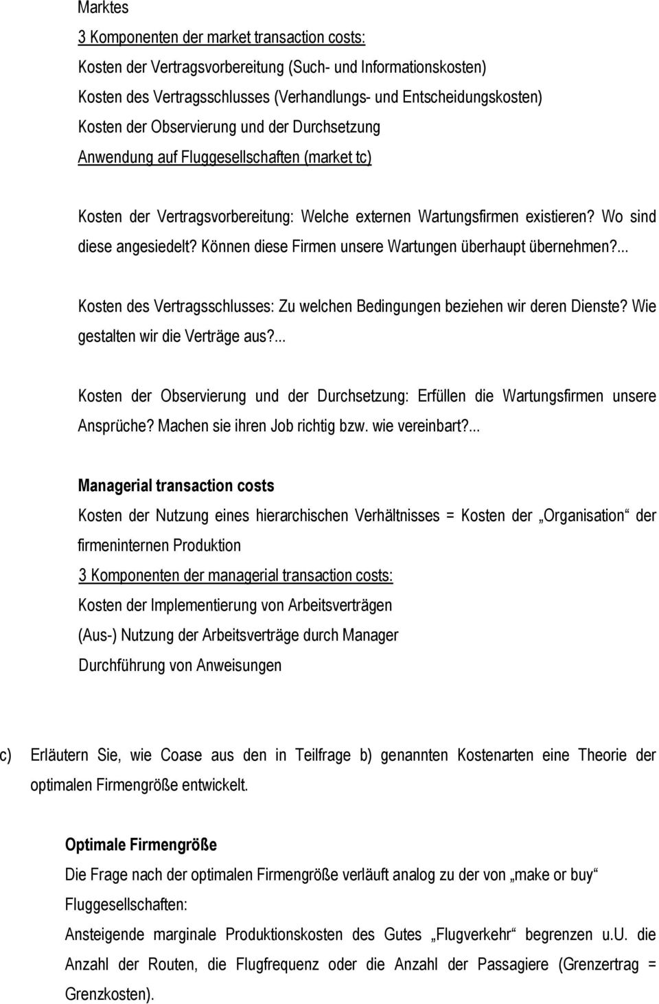 Können diese Firmen unsere Wartungen überhaupt übernehmen?... Kosten des Vertragsschlusses: Zu welchen Bedingungen beziehen wir deren Dienste? Wie gestalten wir die Verträge aus?