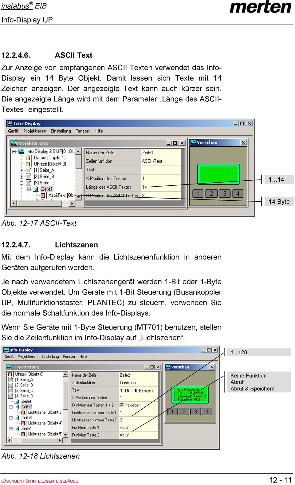 ASCII-Text 12.2.4.7. Lichtszenen Mit dem Info-Display kann die Lichtszenenfunktion in anderen Geräten aufgerufen werden.