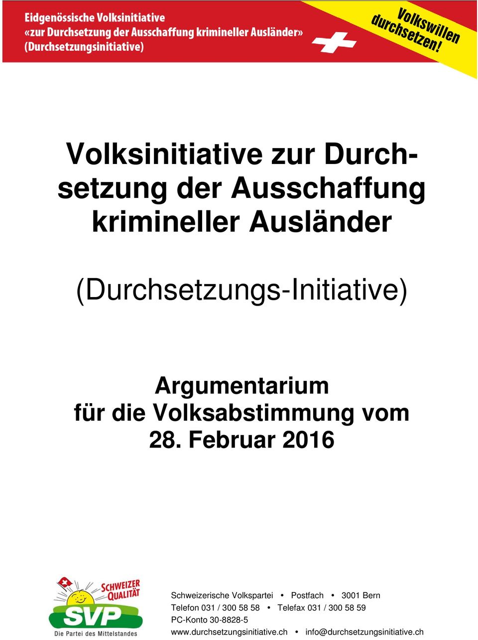 Februar 2016 Schweizerische Volkspartei Postfach 3001 Bern Telefon 031 / 300 58 58