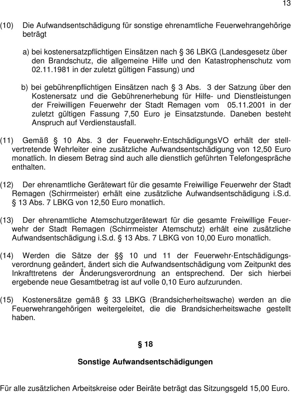 3 der Satzung über den Kostenersatz und die Gebührenerhebung für Hilfe- und Dienstleistungen der Freiwilligen Feuerwehr der Stadt Remagen vom 05.11.