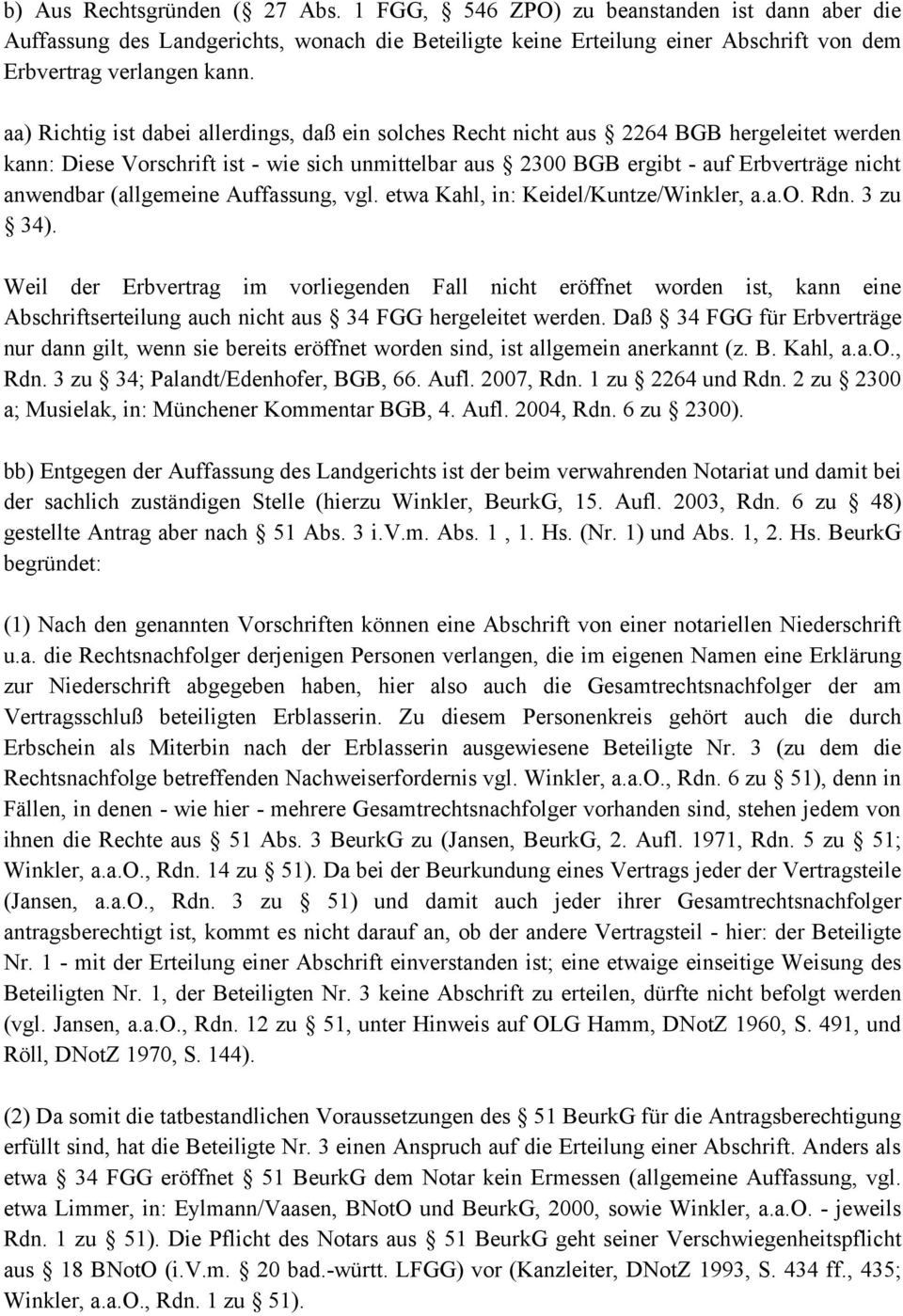 (allgemeine Auffassung, vgl. etwa Kahl, in: Keidel/Kuntze/Winkler, a.a.o. Rdn. 3 zu 34).