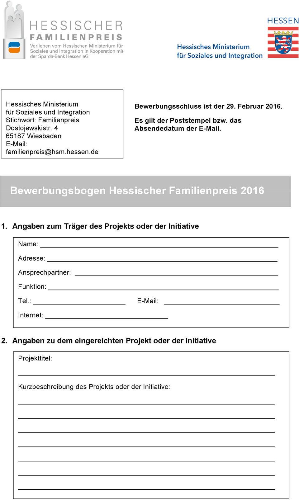 das Absendedatum der E-Mail. Bewerbungsbogen Hessischer Familienpreis 2016 1.