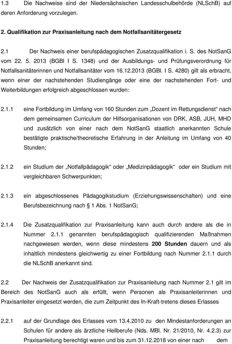 1348) und der Ausbildungs- und Prüfungsverordnung für Notfallsanitäterinnen und Notfallsanitäter vom 16.12.2013 (BGBl. I S.