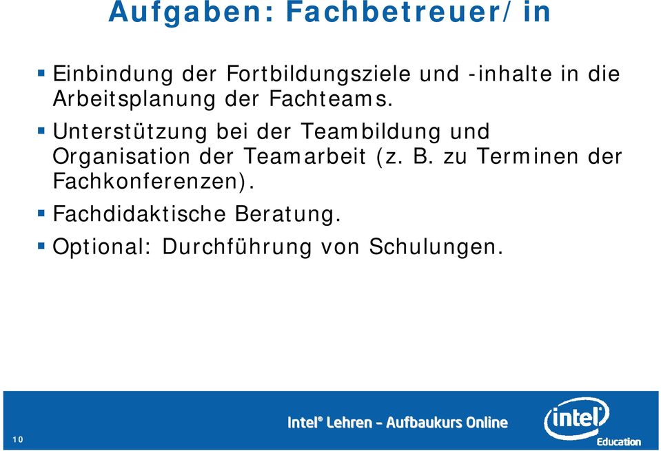 Unterstützung bei der Teambildung und Organisation der Teamarbeit (z.