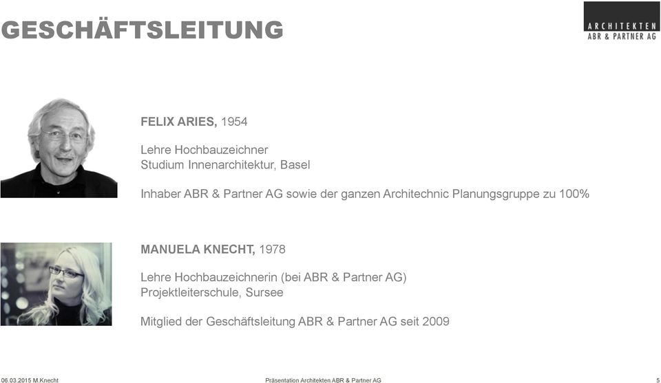 1978 Lehre Hochbauzeichnerin (bei ABR & Partner AG) Projektleiterschule, Sursee Mitglied der