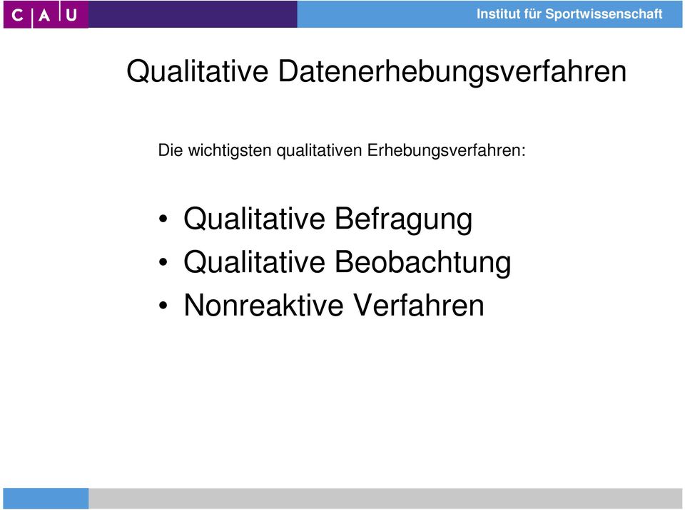 Erhebungsverfahren: Qualitative