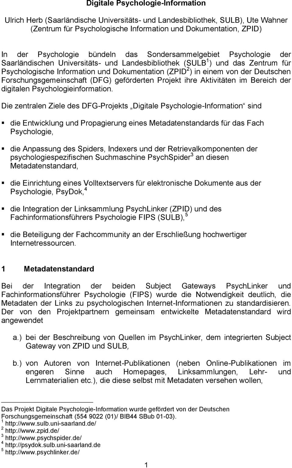 Deutschen Forschungsgemeinschaft (DFG) geförderten Projekt ihre Aktivitäten im Bereich der digitalen Psychologieinformation.