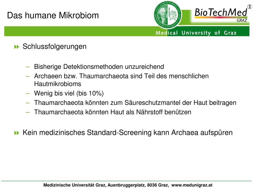 Thaumarchaeota sind Teil des menschlichen Hautmikrobioms Wenig bis viel (bis 10%)