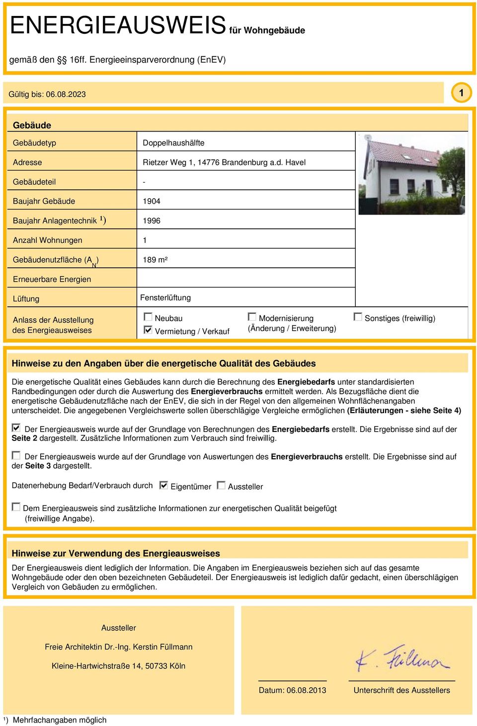 Anlass der Ausstellung des Energieausweises Fensterlüftung Neubau Modernisierung Sonstiges (freiwillig) Vermietung / Verkauf (Änderung / Erweiterung) Hinweise zu den Angaben über die energetische