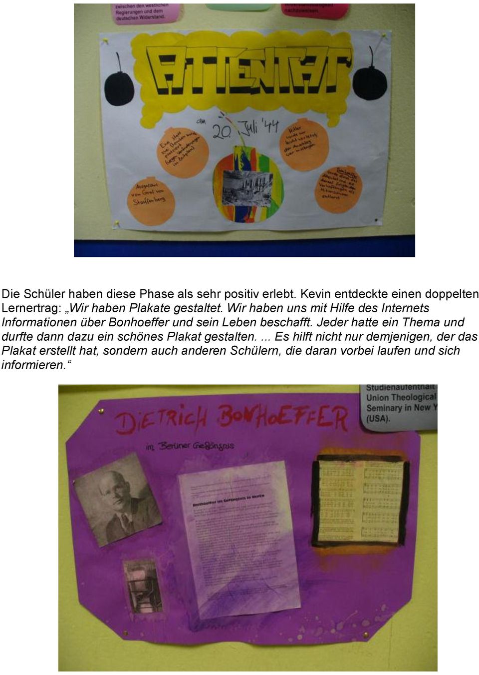 Wir haben uns mit Hilfe des Internets Informationen über Bonhoeffer und sein Leben beschafft.