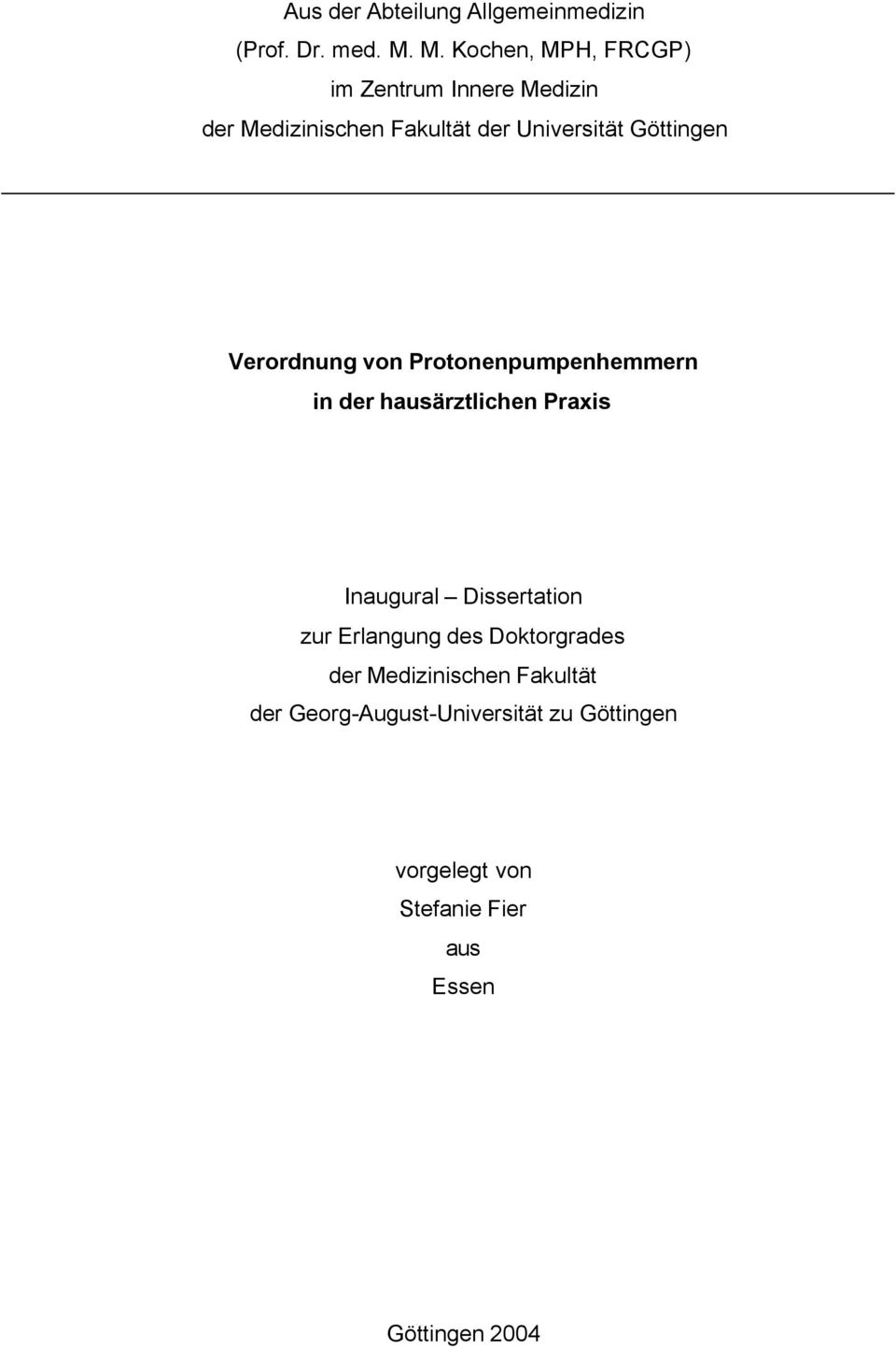 Göttingen Verordnung von Protonenpumpenhemmern in der hausärztlichen Praxis Inaugural Dissertation