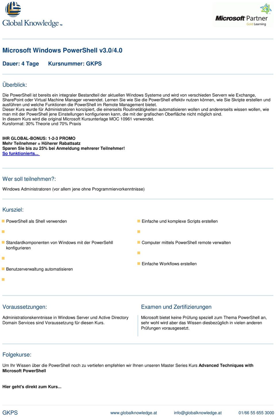 Machine Manager verwendet. Lernen Sie wie Sie die PowerShell effektiv nutzen können, wie Sie Skripte erstellen und ausführen und welche Funktionen die PowerShell im Remote Management bietet.