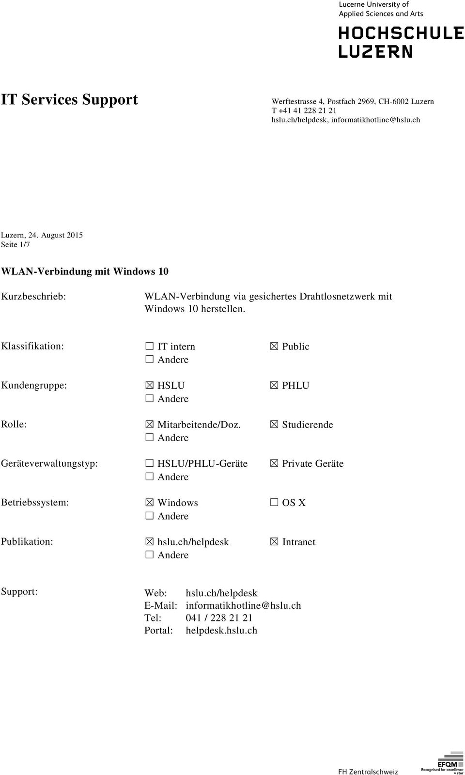 Klassifikation: IT intern Public Kundengruppe: HSLU PHLU Rolle: Mitarbeitende/Doz.