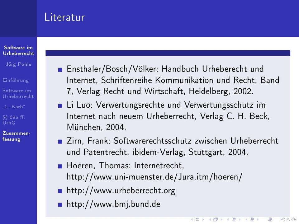 Li Luo: Verwertungsrechte und Verwertungsschutz im Internet nach neuem, Verlag C. H. Beck, München, 2004.
