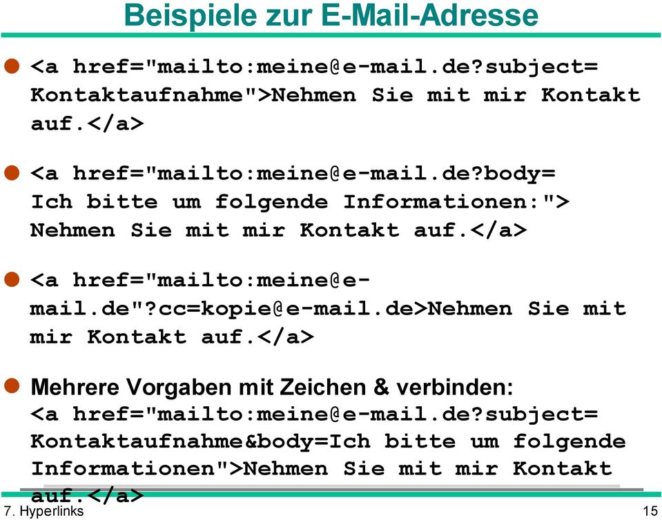 </a> <a href="mailto:meine@email.de"?cc=kopie@e-mail.de>nehmen Sie mit mir Kontakt auf.