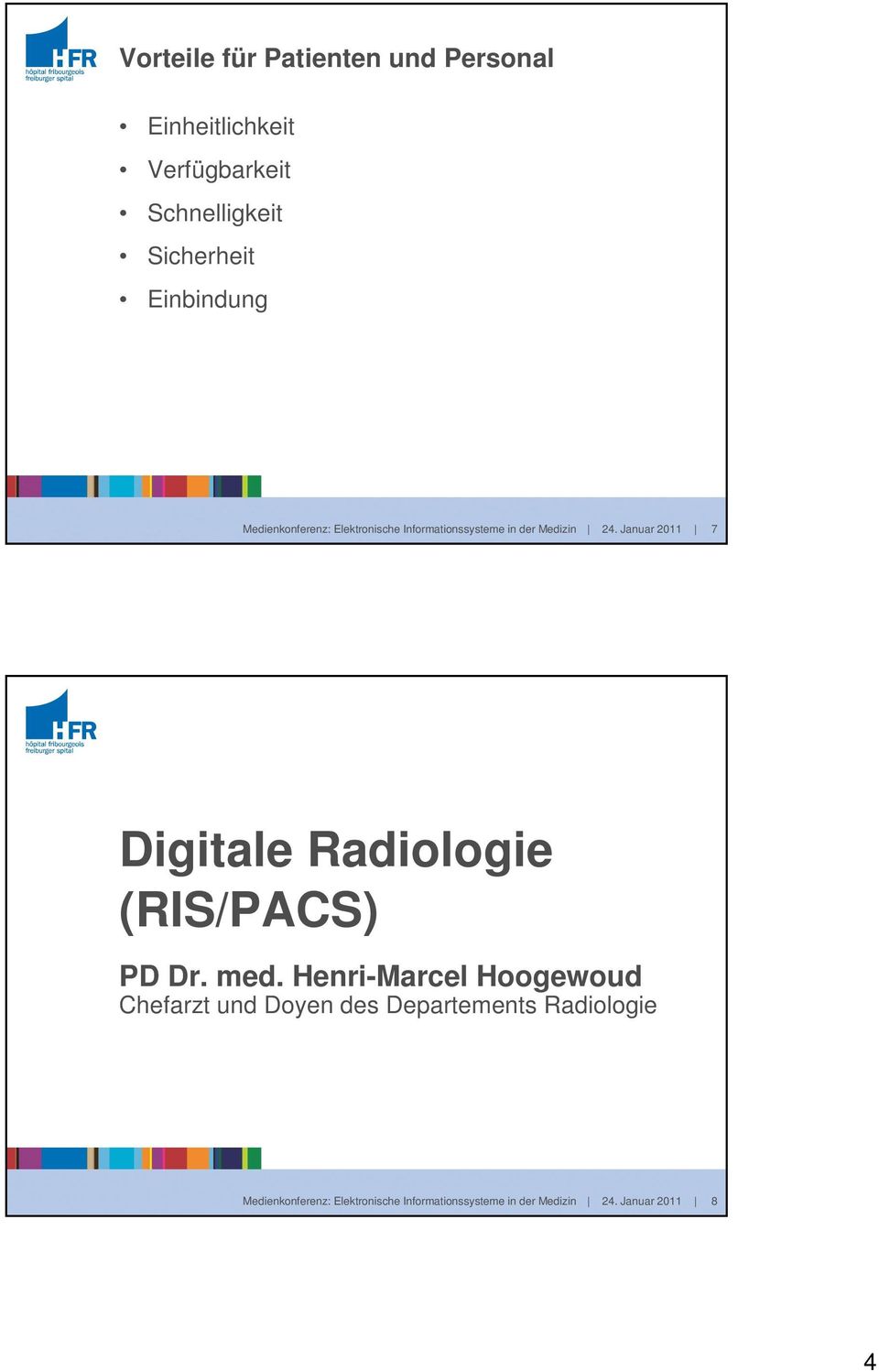 Januar 2011 7 Digitale Radiologie (RIS/PACS) PD Dr. med.