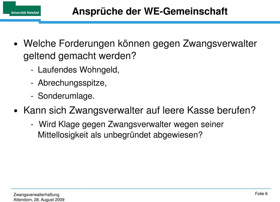 - Laufendes Wohngeld, - Abrechungsspitze, - Sonderumlage.