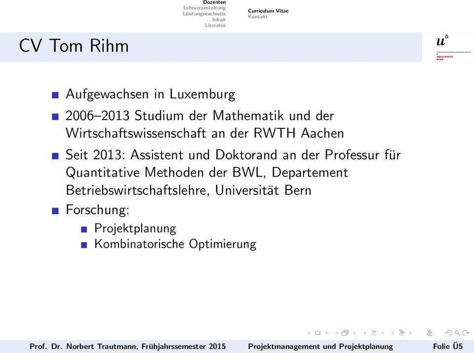 Quantitative Methoden der BWL, Departement Betriebswirtschaftslehre, Universität Bern Forschung: