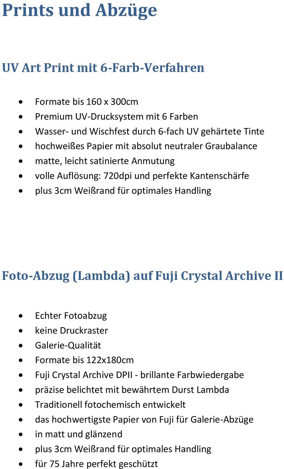 Fuji Crystal Archive II Echter Fotoabzug keine Druckraster Galerie-Qualität Formate bis 122x180cm Fuji Crystal Archive DPII - brillante Farbwiedergabe präzise belichtet mit bewährtem