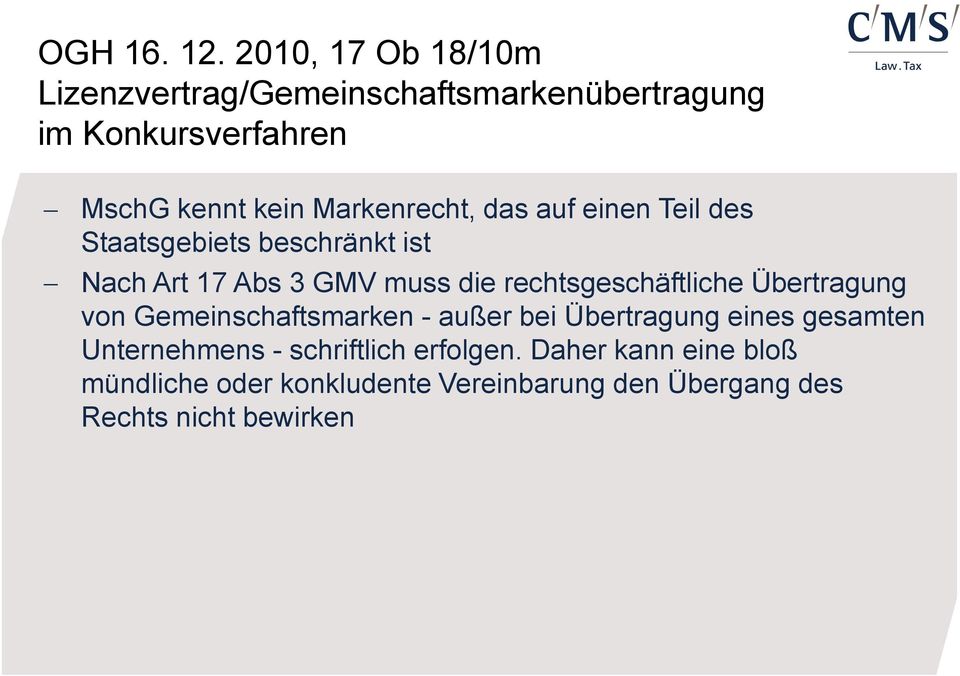 Markenrecht, das auf einen Teil des Staatsgebiets beschränkt ist Nach Art 17 Abs 3 GMV muss die