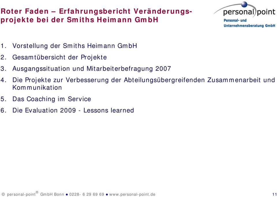 Ausgangssituation und Mitarbeiterbefragung 2007 4.