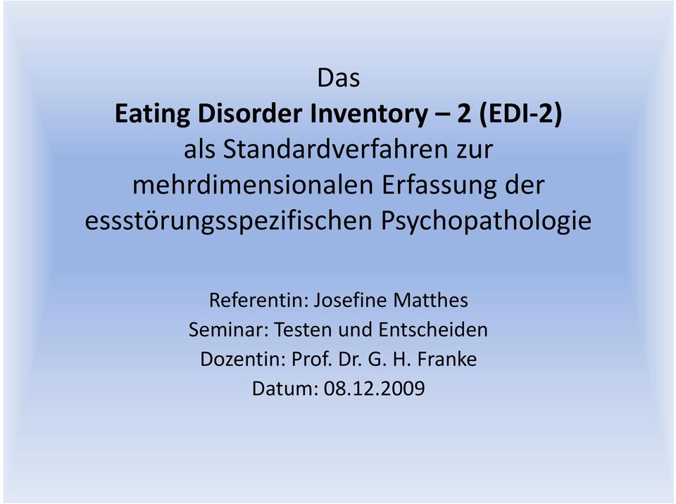 Psychopathologie Referentin: Josefine Matthes Seminar: Testen